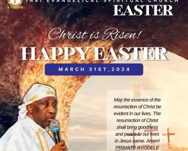 BREAKING: Easter: Primate Ayodele Releases Seven-Point Prayer Agenda For Nigerians, Preaches Charity