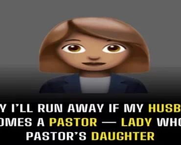 Why I’ll run away if my husband becomes a pastor — Lady who’s a pastor’s daughter